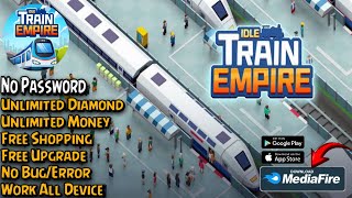 Idle Train Empire Mod Apk Terbaru  Unlimited Diamond amp Money  Latest Version [upl. by Rania]