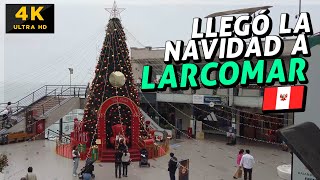 llegó la NAVIDAD a Lima Peru navidad en LARCOMAR walking tour 4k [upl. by Nosahc289]