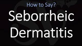 How to Pronounce Seborrheic Dermatitis CORRECTLY Meaning amp Pronunciation [upl. by Nitsoj22]