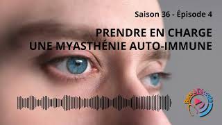 Prendre en charge une Myasthénie autoimmune [upl. by Algar]