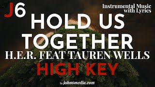 HER feat Tauren Wells  Hold Us Together Instrumental Music and Lyrics High Key [upl. by Jeniffer]