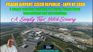 MSFS  PRAGUE INTERNATIONAL AIRPORT CZECH REPUBLIC by ORBX  A VIDEO REVIEW [upl. by Rossy]