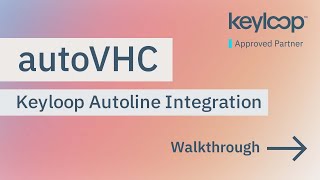 Keyloop Partner Programme  autoVHC and Keyloop Autoline DMS integration [upl. by Neirad]