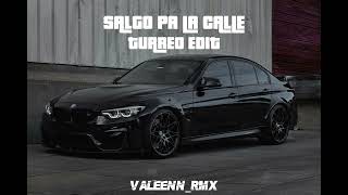 Salgo pa la calle Turreo Edit  ValeennRMX [upl. by Kallick]