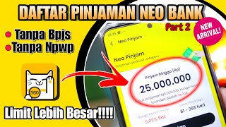 CARA PINJAM UANG DI NEO BANK TANPA BPJS DAN NPWP TERBARU 2024 part2 [upl. by Whallon814]