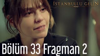 İstanbullu Gelin 33 Bölüm 2 Fragman [upl. by Zenia]