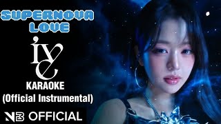 KARAOKE IVE  Supernova Love Official Instrumental [upl. by Budge161]