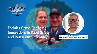 Hospitality Hangout Ecolab’s GameChanging Innovations in Food Safety and Restaurant Efficiency [upl. by Giarg]