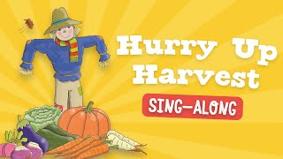 Hurry Up Harvest  School Assembly Sing Along [upl. by Ynar]