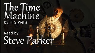 The Time Machine complete dramatized audiobook read by Steve Parker [upl. by Hastings]