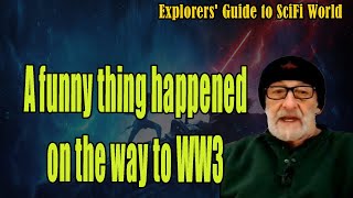 A funny thing happened on the way to WW3 [upl. by Eramat]