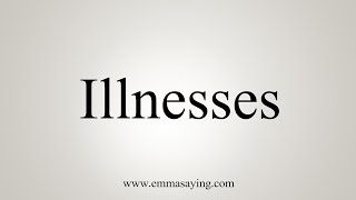 How To Say Illnesses [upl. by Leesen]