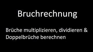 Brüche multiplizieren dividieren amp Doppelbrüche berechnen  Erklärt in unter 3 Minuten [upl. by Padraic]