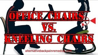 Office Chairs vs Kneeling Chairs Which is Better for Back Pain and Posture [upl. by Eenram457]