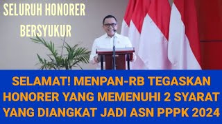 KETEGASAN DARI MENPANRB HANYA HONORER HONORER YANG MEMENUHI 2 SYARAT YANG DIANGKAT JADI PPPK 2024 [upl. by Tabib]