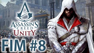 Assassins Creed Unity  O Assalto Perfeito com EZIO AUDITORE  8 O Fim é Para os Fracos [upl. by Weitman]