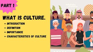 Culture  Definitions  Importance  Characteristics of CulturePart 1 [upl. by Cinderella371]