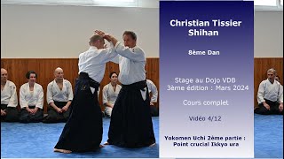 Christian Tissier  Aïkido Dojo VDB 2 mars 2024 stage complet 412 Yokomen Uchi point crucial [upl. by Cannon]