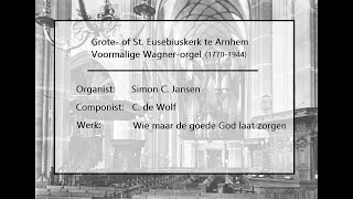 Simon C Jansen op het voormalige Wagnerorgel vd Eusebiuskerk Arnhem vóór 1944 [upl. by Meter]