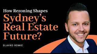 How Rezoning Shapes Sydney’s Real Estate Future [upl. by Luane565]