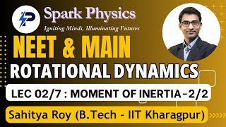 Rotational Dynamics Lec 027  Spark Physics  NEET amp MAIN Series Class XI Sahitya RoyIIT KGP [upl. by Elyac]