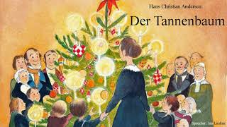 Hans Christian Andersen Der Tannenbaum  Weihnachtsgeschichte zum Einschlafen Hörbuch Weihnachten [upl. by Aivlys]