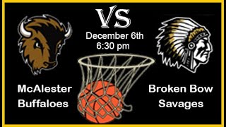 McAlester Buffaloes vs Broken Bow Savages BASKETBALL  1262022 [upl. by Nies]