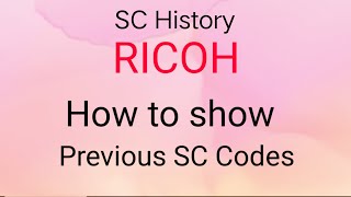 RICOH Previous SC Codes SC History show process [upl. by Oel]