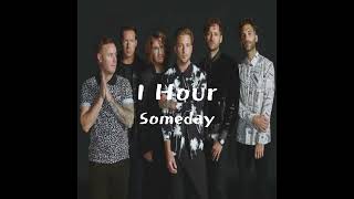 1 Hour Someday  OneRepublic [upl. by Ronn]