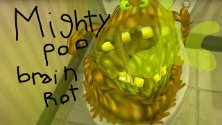 The great mighty poo but brain rot [upl. by Croix]