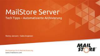 Tech Tipps Automatisierte Archivierung mit MailStore Server [upl. by Leahey559]