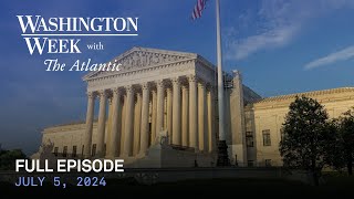 Washington Week with The Atlantic full episode July 5 2024 [upl. by Adnoved816]