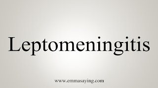 How To Say Leptomeningitis [upl. by Einhorn]