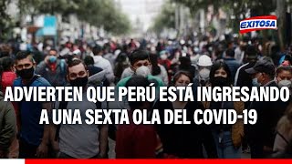 🔴🔵Advierten que Perú está ingresando a una 6ta ola del Covid19 Denuncian que vacuna quotque no sirvequot [upl. by Zippora396]