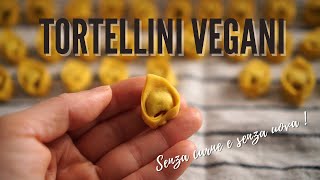 TORTELLINI VEGANI  STREPITOSI COME I CLASSICI [upl. by Preuss785]