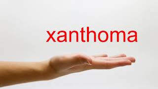 How to Pronounce xanthoma  American English [upl. by Teplitz185]