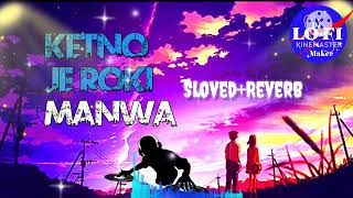 New Love Song SlovedReverb  Ketno je roki re manwa  Nem mix slow song [upl. by Dahij]