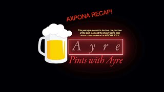 AXPONA RECAP 2023  Pints with Ayre [upl. by Sanderson540]