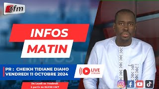 🚨 🚨 TFM LIVE  Infos matin  Pr  Cheikh tidiane DIAHO  11 Octobre 2024 [upl. by Aloeda186]