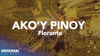 Florante  Akoy Pinoy Official Lyric Video [upl. by Nolyak]