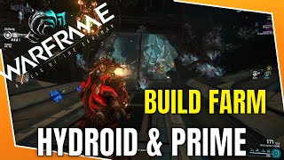 WARFRAME HYDROID amp PRIME  Build farm [upl. by Enialem707]