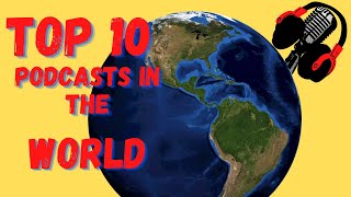 Top 10 Podcasts in the world [upl. by Emmaline99]