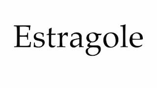 How to Pronounce Estragole [upl. by Bottali]