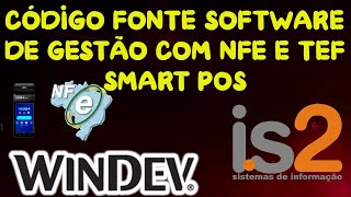 Código Fonte Windev 21 Software Gestão Com NFe NFCe e TEF Smart [upl. by Nollahp298]