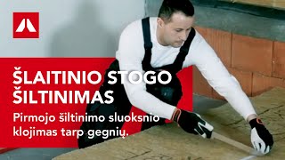 Šlaitinio stogo šiltinimas Pirmojo šiltinimo sluoksnio klojimas tarp gegnių [upl. by Irabaj980]