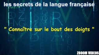 Les Secrets De La Langue Française  Connaître sur le bout des doigts [upl. by Tressa]