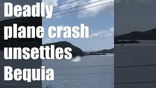 Deadly plane crash unsettles Bequia [upl. by Ainaznat]