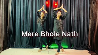 Mere Bhole Nath  Jubin Nautiyal  Payal Dev Vishal Bagh  Devotional Song  Dance Cover [upl. by Donia]