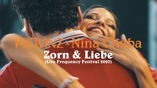 Provinz x Nina Chuba  Zorn amp Liebe Live Frequency Festival 2023 [upl. by Rramaj679]