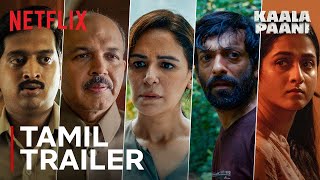 Kaala Paani  Official Tamil Trailer  Mona Singh Ashutosh Gowariker Amey Wagh  Netflix India [upl. by Ittak]